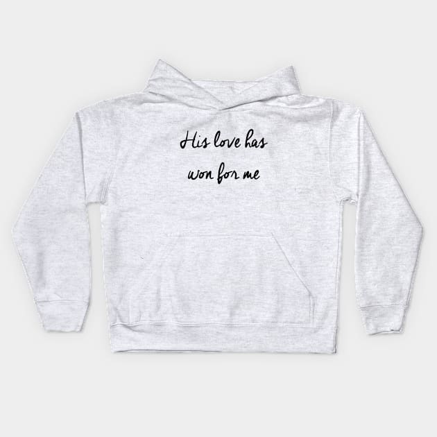 His love has won for me Kids Hoodie by Dhynzz